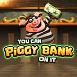 You Can Piggy Bank On It