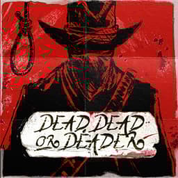 Dead, Dead Or Deader