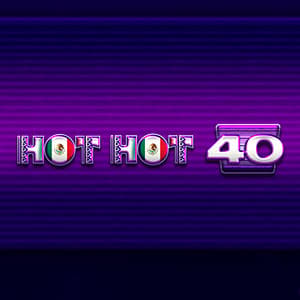 Hot Hot 40