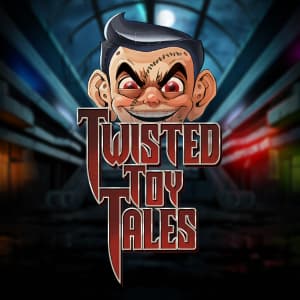 Twisted Toy Tales