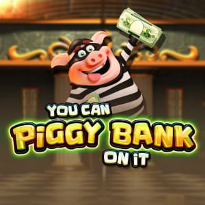 You Can Piggy Bank On It